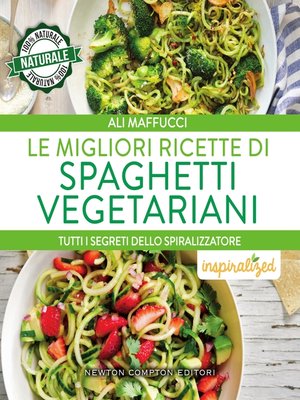 cover image of Le migliori ricette di spaghetti vegetariani
